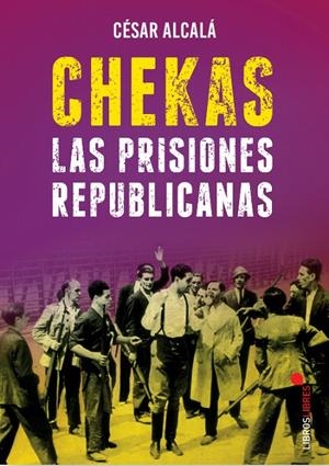 Chekas : Las prisiones republicanas | 9788415570929 | Librería Castillón - Comprar libros online Aragón, Barbastro