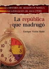 LA REPÚBLICA QUE MADRUGÓ | 9788412028270 | VICIÉN MAÑÉ, ENRIQUE | Librería Castillón - Comprar libros online Aragón, Barbastro