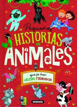 Pequeñas historias de animales que se han hecho famosos | 9788467773972 | Montoro, Jorge | Librería Castillón - Comprar libros online Aragón, Barbastro