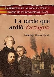 LA TARDE QUE ARDIÓ ZARAGOZA | 9788412028256 | BUESA CONDE, DOMINGO | Librería Castillón - Comprar libros online Aragón, Barbastro