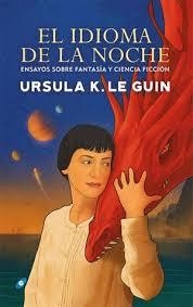EL IDIOMA DE LA NOCHE | 9788417507893 | LE GUIN, URSULA K. | Librería Castillón - Comprar libros online Aragón, Barbastro