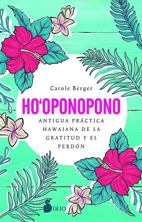 HO-OPONOPONO | 9788418000812 | BERGER, CAROLE | Librería Castillón - Comprar libros online Aragón, Barbastro