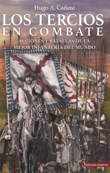 LOS TERCIOS EN COMBATE | 9788412192339 | CAÑETE, HUGO A. | Librería Castillón - Comprar libros online Aragón, Barbastro