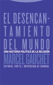 DESENCANTAMIENTO DEL MUNDO, EL | 9788481647778 | GAUCHET, MARCEL | Librería Castillón - Comprar libros online Aragón, Barbastro