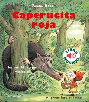 Caperucita roja. Libro musical | 9788408231912 | Badel, Ronan | Librería Castillón - Comprar libros online Aragón, Barbastro