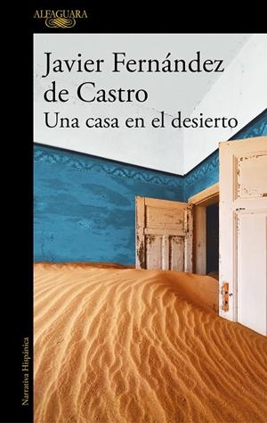 Una casa en el desierto | 9788420454863 | Javier Fernández de Castro | Librería Castillón - Comprar libros online Aragón, Barbastro