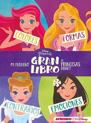 Mi pequeño GRAN libro de Princesas Disney (Aprendo con Disney) | 9788417630836 | Disney | Librería Castillón - Comprar libros online Aragón, Barbastro