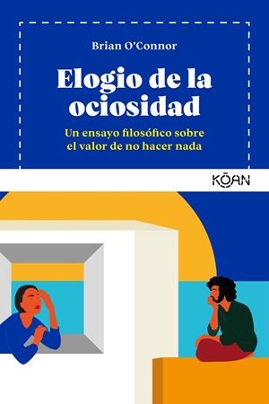 Elogio de la ociosidad | 9788418223198 | O´Connor, Brian | Librería Castillón - Comprar libros online Aragón, Barbastro