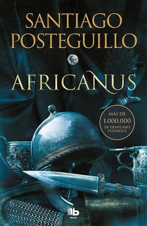 Africanus (Trilogía Africanus 1) | 9788413143132 | Santiago Posteguillo | Librería Castillón - Comprar libros online Aragón, Barbastro