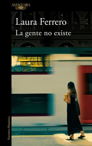 La gente no existe | 9788420454641 | Laura Ferrero | Librería Castillón - Comprar libros online Aragón, Barbastro