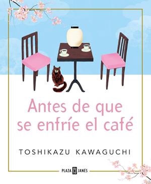 Antes de que se enfríe el café | 9788401024191 | Toshikazu Kawaguchi | Librería Castillón - Comprar libros online Aragón, Barbastro