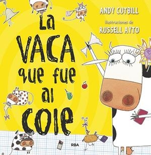 La vaca que puso un huevo 2. La vaca que fue al cole | 9788427222854 | Andy Cutbill | Librería Castillón - Comprar libros online Aragón, Barbastro