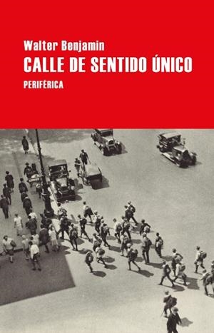 Calle de sentido único | 9788418264771 | Benjamin, Walter | Librería Castillón - Comprar libros online Aragón, Barbastro