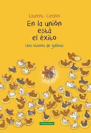 En la unión está el éxito : Una historia de gallinas | 9788417303808 | Laurent, Cardon | Librería Castillón - Comprar libros online Aragón, Barbastro