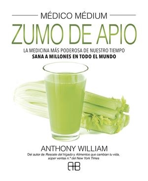Médico Médium : Zumo de apio | 9788417851156 | William, Anthony | Librería Castillón - Comprar libros online Aragón, Barbastro