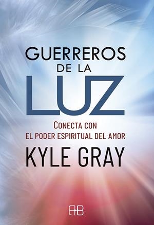 Guerreros de la luz | 9788417851231 | Gray, Kyle | Librería Castillón - Comprar libros online Aragón, Barbastro