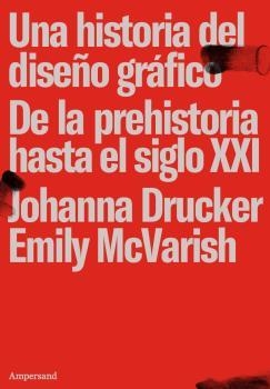 UNA HISTORIA DEL DISEÑO GRÁFICO : DE LA PREHISTORIA HASTA EL SIGLO XXI | 9789874161543 | SH JOHANNA DRUCKER & EMILY MCVARI | Librería Castillón - Comprar libros online Aragón, Barbastro