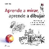 APRENDE A MIRAR , APRENDE A DIBUJAR | 9788417656102 | KÖDER, DAVID | Librería Castillón - Comprar libros online Aragón, Barbastro