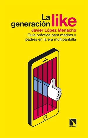 La generación Like | 9788413521626 | López Menacho, Javier | Librería Castillón - Comprar libros online Aragón, Barbastro