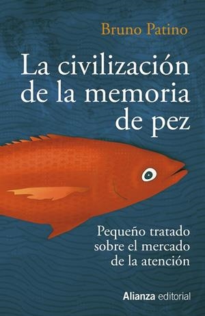 La civilización de la memoria de pez | 9788491819684 | Patino, Bruno | Librería Castillón - Comprar libros online Aragón, Barbastro