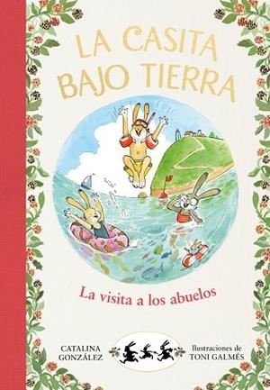 La casita bajo tierra 4 - La visita a los abuelos | 9788417921057 | Gónzalez Vilar, Catalina | Librería Castillón - Comprar libros online Aragón, Barbastro