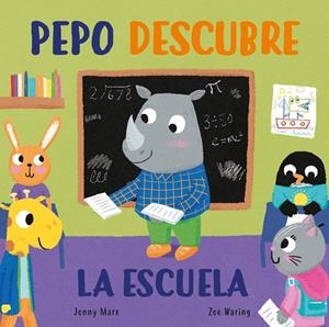 Pepo descubre el cole (Abre y descubre) | 9788448856038 | Marx, Jonny ; Waring, Zoe | Librería Castillón - Comprar libros online Aragón, Barbastro