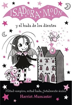Isadora Moon y el hada de los dientes (Isadora Moon 10) | 9788420453712 | Harriet Muncaster | Librería Castillón - Comprar libros online Aragón, Barbastro