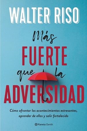 Más fuerte que la adversidad | 9788408236955 | Riso, Walter | Librería Castillón - Comprar libros online Aragón, Barbastro