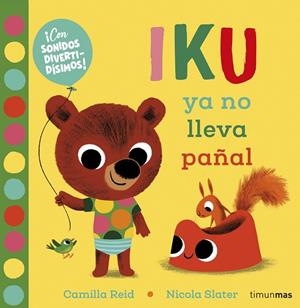 Iku ya no lleva pañal | 9788408232452 | Slater, Nicola | Librería Castillón - Comprar libros online Aragón, Barbastro