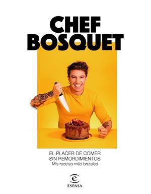 El placer de comer sin remordimientos | 9788467060911 | Chef Bosquet | Librería Castillón - Comprar libros online Aragón, Barbastro