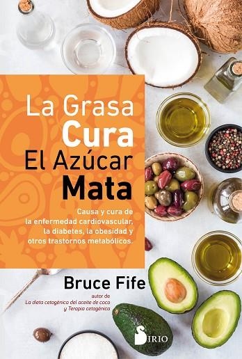 La grasa cura, el azúcar mata | 9788418531033 | FIFE,BRUCE | Librería Castillón - Comprar libros online Aragón, Barbastro