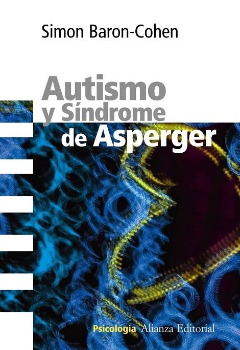 Autismo y Síndrome de Asperger | 9788420669410 | Baron-Cohen, Simon | Librería Castillón - Comprar libros online Aragón, Barbastro