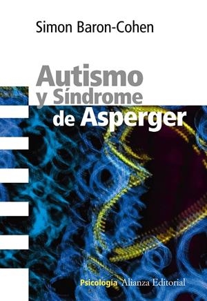 Autismo y Síndrome de Asperger | 9788420669410 | Baron-Cohen, Simon | Librería Castillón - Comprar libros online Aragón, Barbastro