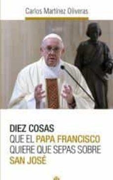 Diez cosas que el Papa Francisco quiere que sepas sobre san josé | 9788479667375 | Martínez Oliveras, Carlos | Librería Castillón - Comprar libros online Aragón, Barbastro