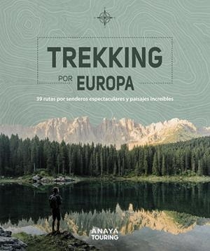 Trekking por Europa. 39 rutas por caminos espectaculares y paisajes increíbles | 9788491583585 | Kunth Verlag | Librería Castillón - Comprar libros online Aragón, Barbastro