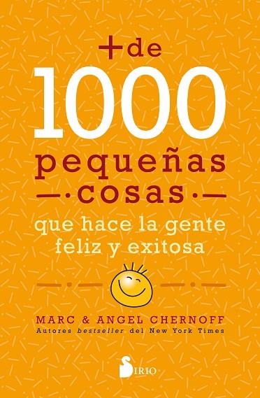 Más de mil pequeñas cosas que hace la gente feliz y exitosa | 9788418531064 | ;CHERNOFF, ANGEL | Librería Castillón - Comprar libros online Aragón, Barbastro