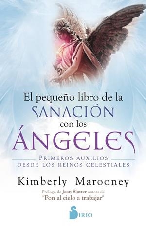 Pequeño libro de sanación con los ángeles | 9788418531057 | MAROONEY, KIMBERLEY | Librería Castillón - Comprar libros online Aragón, Barbastro