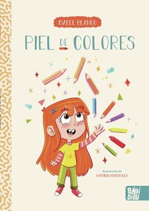 Piel de colores | 9788418649240 | Blanco Isabel | Librería Castillón - Comprar libros online Aragón, Barbastro