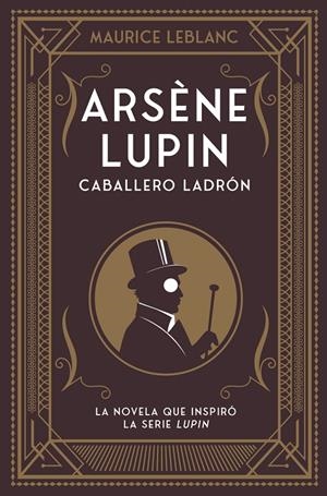 Arsène Lupin, caballero ladrón | 9788418538506 | Leblanc, Maurice | Librería Castillón - Comprar libros online Aragón, Barbastro