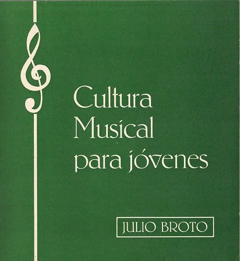 CULTURA MUSICAL PARA JÓVENES | 9999900011982 | BROTO, JULIO | Librería Castillón - Comprar libros online Aragón, Barbastro