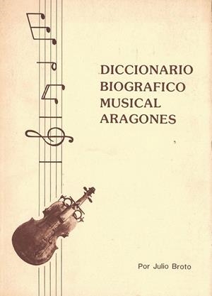 Diccionario biográfico musical aragonés | 9788439872672 | Broto, Julio | Librería Castillón - Comprar libros online Aragón, Barbastro