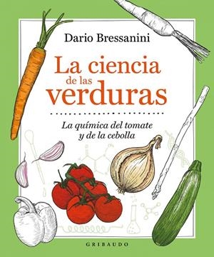La ciencia de las verduras | 9788417127909 | Bressanini, Dario | Librería Castillón - Comprar libros online Aragón, Barbastro