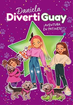 ¡Aventura en patines! (Daniela DivertiGuay 5) | 9788418318719 | Daniela DivertiGuay | Librería Castillón - Comprar libros online Aragón, Barbastro