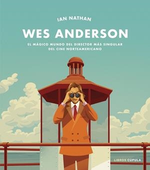 Wes Anderson | 9788448027940 | Nathan, Ian | Librería Castillón - Comprar libros online Aragón, Barbastro