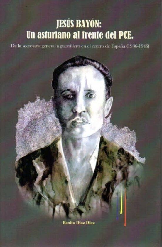 Jesús Bayón: un asturiano al frente del PCE | 9788494295287 | Librería Castillón - Comprar libros online Aragón, Barbastro