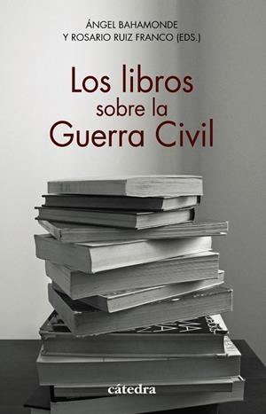 Los libros sobre la Guerra Civil | 9788437642451 | Bahamonde, Ángel/Ruiz Franco, Rosario;Aroca Mohedano, Manuela;Cervera Gil, Javier;Eiroa San Francisc | Librería Castillón - Comprar libros online Aragón, Barbastro
