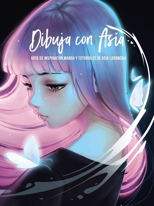 Dibuja con Asia | 9788441543324 | Ladowska, Asia/3dtotal Publishing | Librería Castillón - Comprar libros online Aragón, Barbastro