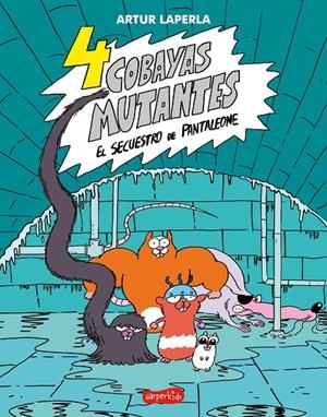 4 cobayas mutantes. El secuestro de Pantaleone | 9788418279324 | Laperla, Artur | Librería Castillón - Comprar libros online Aragón, Barbastro