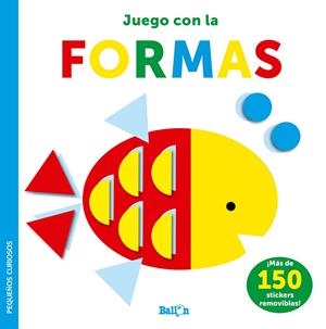 STICKERS-JUEGO CON LAS FORMAS - PEQUEÑOS CURIOSOS | 9789403225036 | BALLON | Librería Castillón - Comprar libros online Aragón, Barbastro