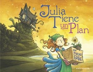 Julia tiene un plan | 9788467944532 | Hatke, Ben | Librería Castillón - Comprar libros online Aragón, Barbastro